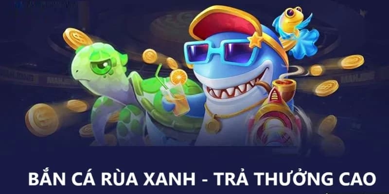 RIKVIP: Bắn Cá Rùa Xanh – Siêu Phẩm Giải Trí Mang Đến Tiền Thưởng To